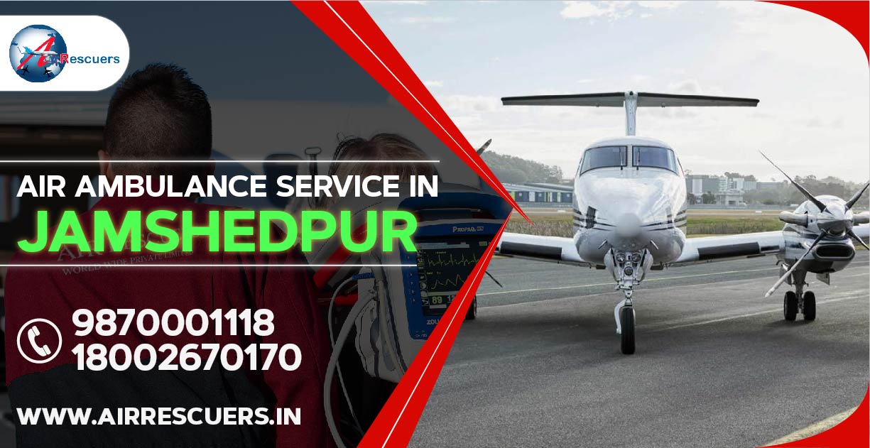 Air ambulance service in jamshedpur