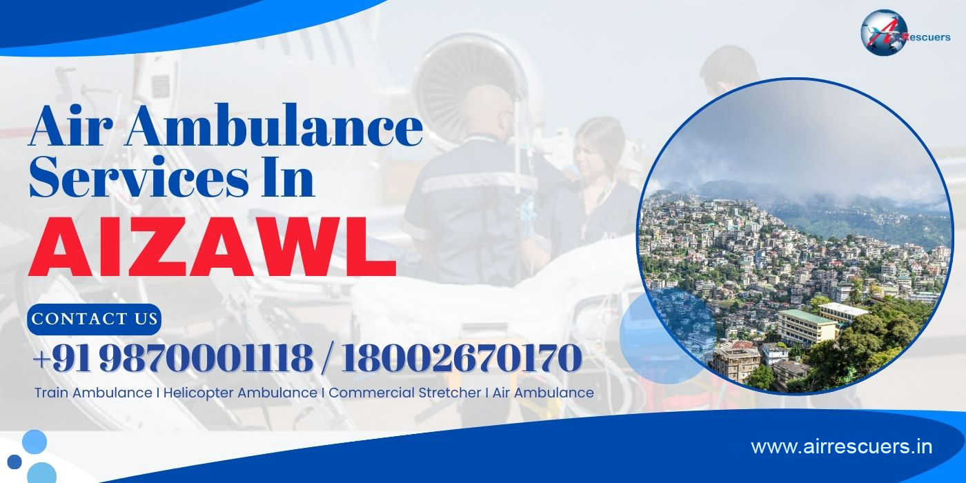 Air ambulance services in Aizawl