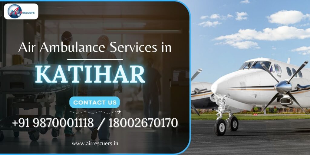 Air Ambulance Services in Katihar
