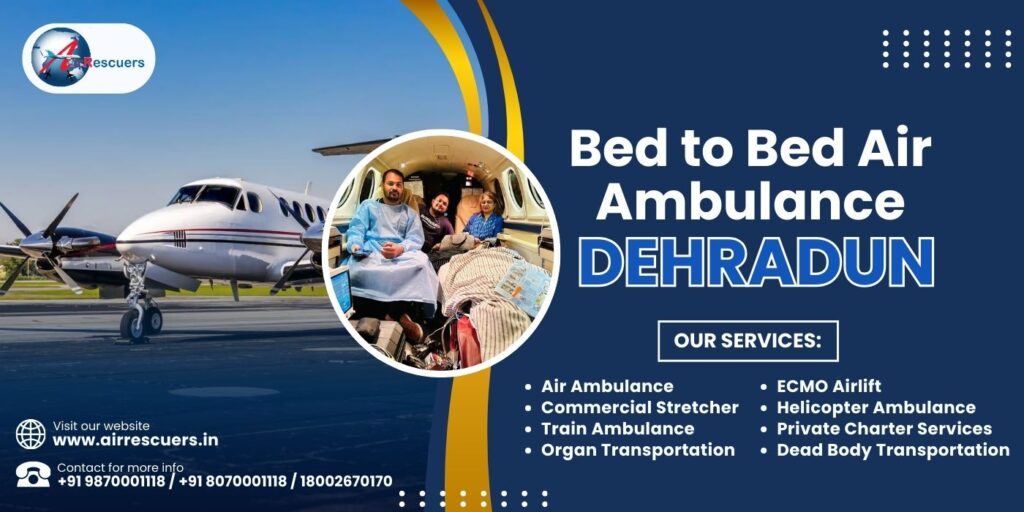 Bed to Bed air ambulance Dehradun