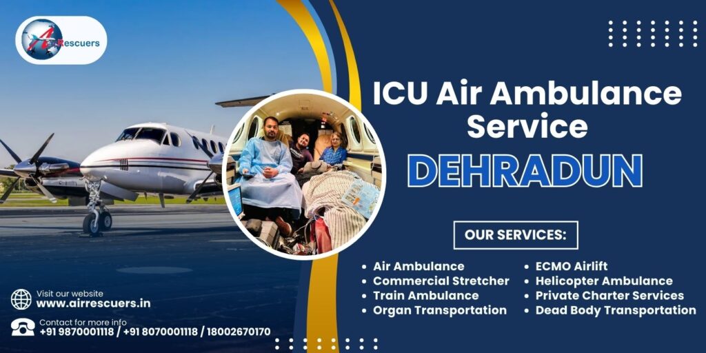 ICU Air Ambulance Service Dehradun - Air Rescuers World Wide Pvt Ltd