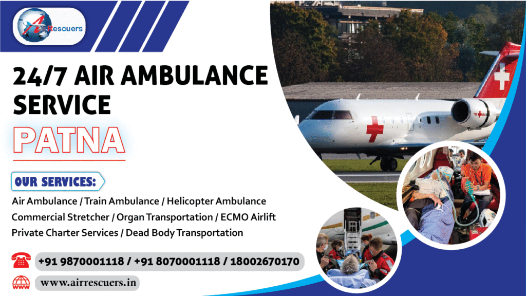 247 Air Ambulance Service Patna - Air Rescuers