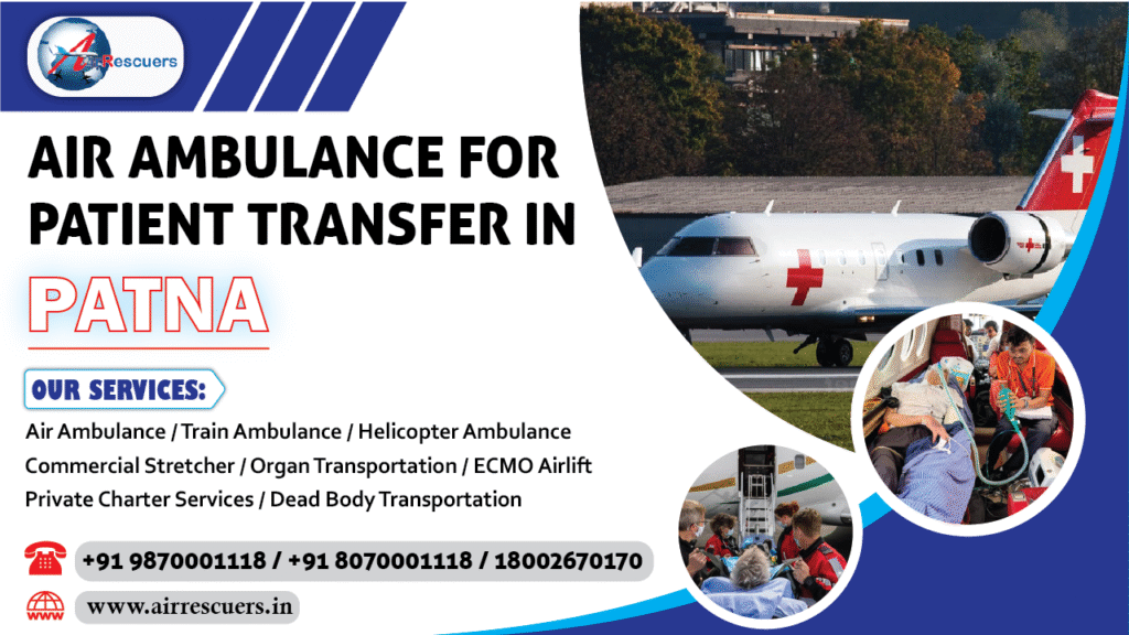 Air Ambulance for Patient Transfer in Patna - Air Rescuers