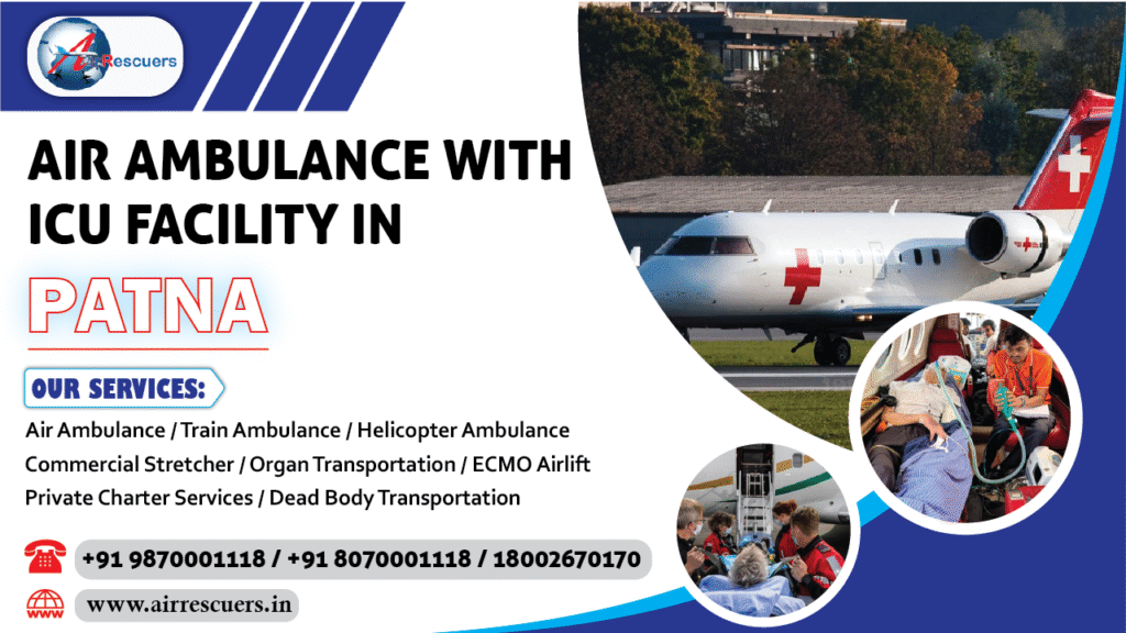Air Ambulance with ICU Facility in Patna - Air Rescuers