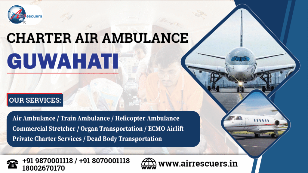Charter Air Ambulance Guwahati - Air Rescuers