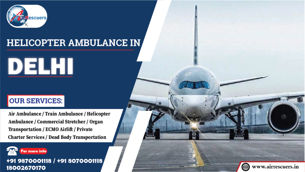 Helicopter Ambulance Service in Delhi