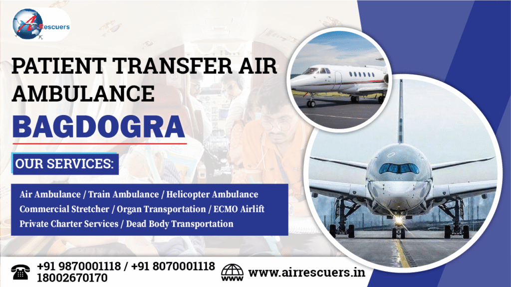 Patient Transfer Air Ambulance Bagdogra