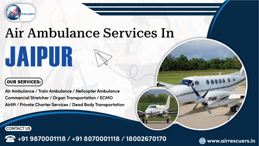 AIR AMBULANCE SERVICES IN JAIPUR