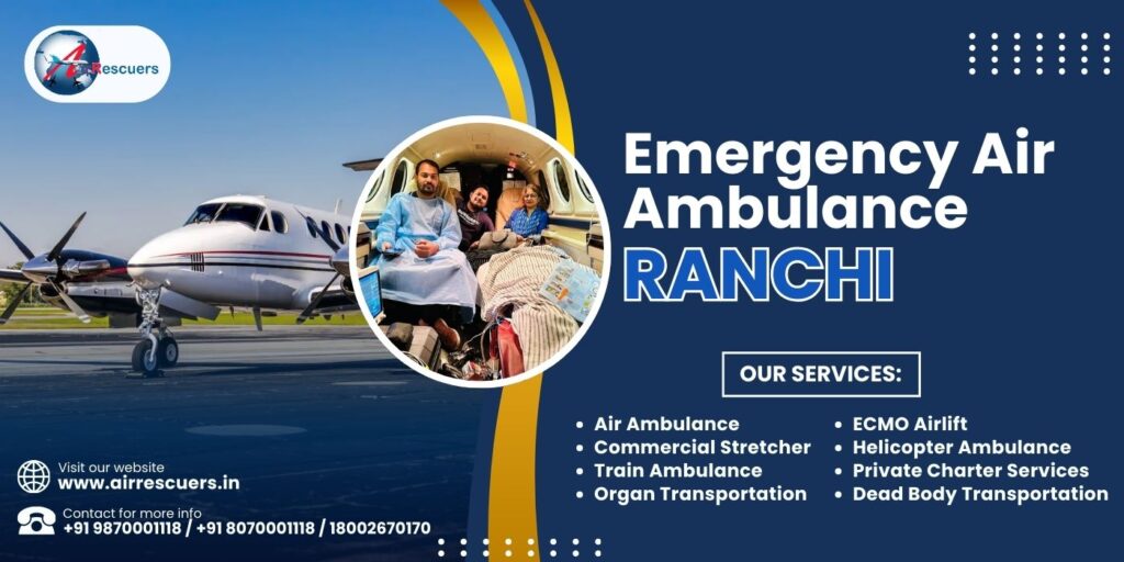 Emergency Air Ambulance Ranchi - Air Rescuers World Wide Pvt Ltd