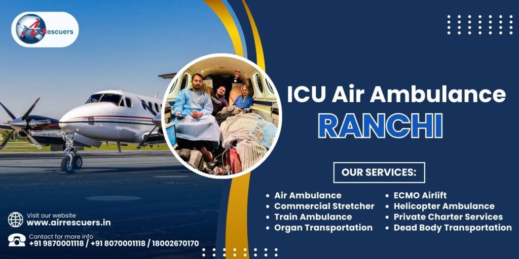 ICU Air Ambulance Ranchi - Air Rescuers World Wide Pvt Ltd