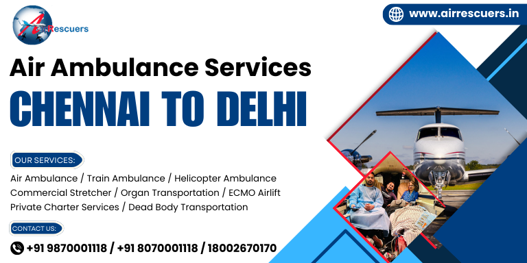 Air Ambulance Services Chennai to Delhi