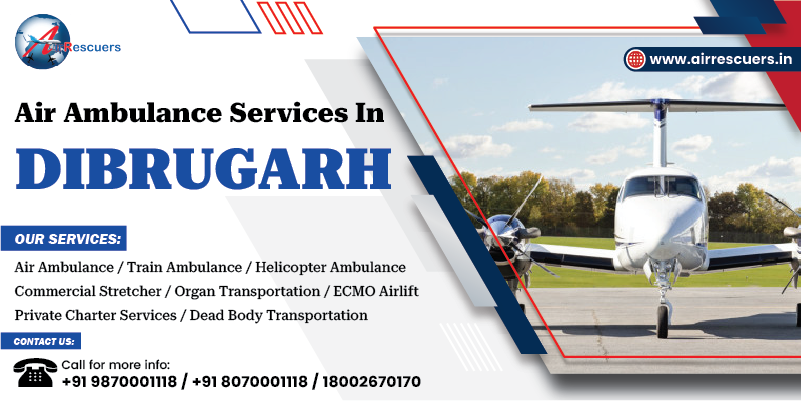 Air Ambulance Services in Dibrugarh