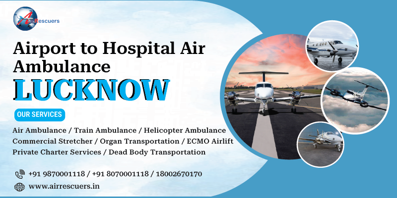 Airport to Hospital Air Ambulance Lucknow