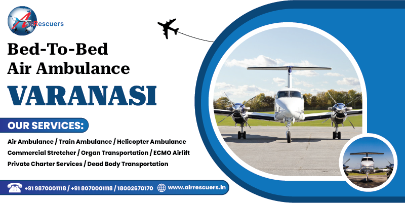 Bed-to-Bed Air Ambulance Varanasi