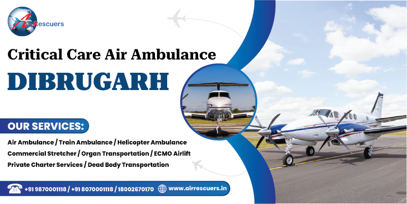 Critical care air ambulance Dibrugarh