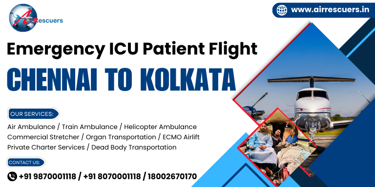 Emergency ICU Patient Flight Chennai to Kolkata