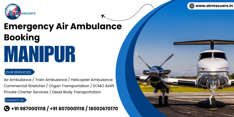 Emergency Air Ambulance Booking in Manipur