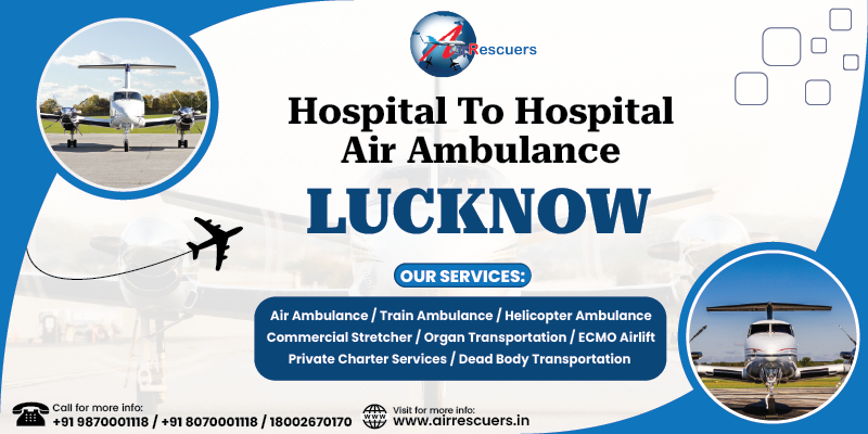 Hospital to Hospital Air Ambulance Lucknow