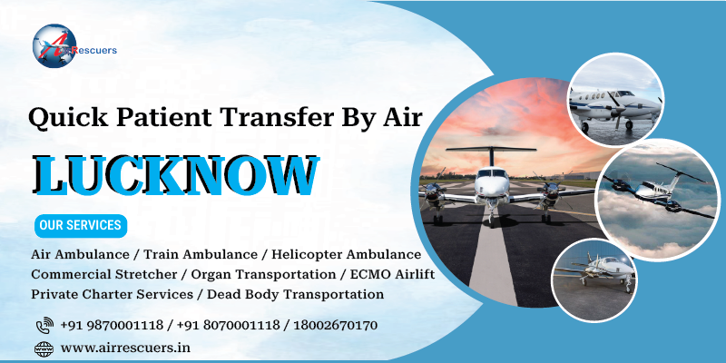 Quick Patient Transfer by Air Lucknow