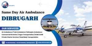Same Day Air Ambulance Dibrugarh - Air Rescuers World Wide Pvt Ltd Same Day Air Ambulance Dibrugarh