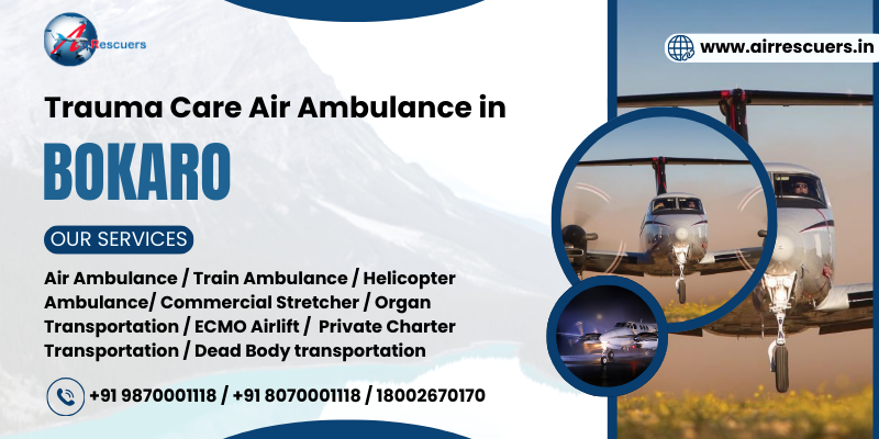 Trauma Care Air Ambulance in Bokaro - Air Rescuers World Wide Pvt Ltd