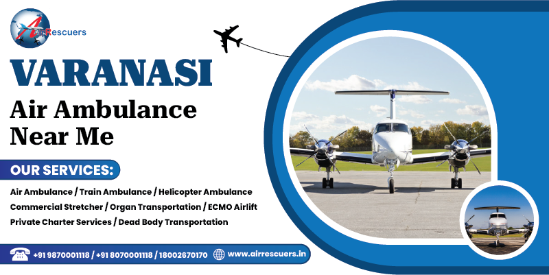 Varanasi Air Ambulance Near Me