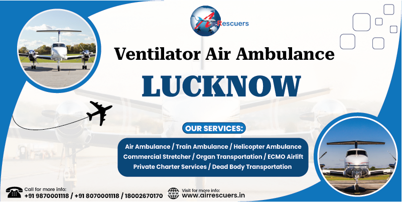 Ventilator Air Ambulance lucknow - Air Rescuers World Wide Pvt Ltd