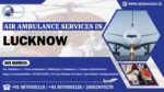 Air Ambulance Services in Lucknow