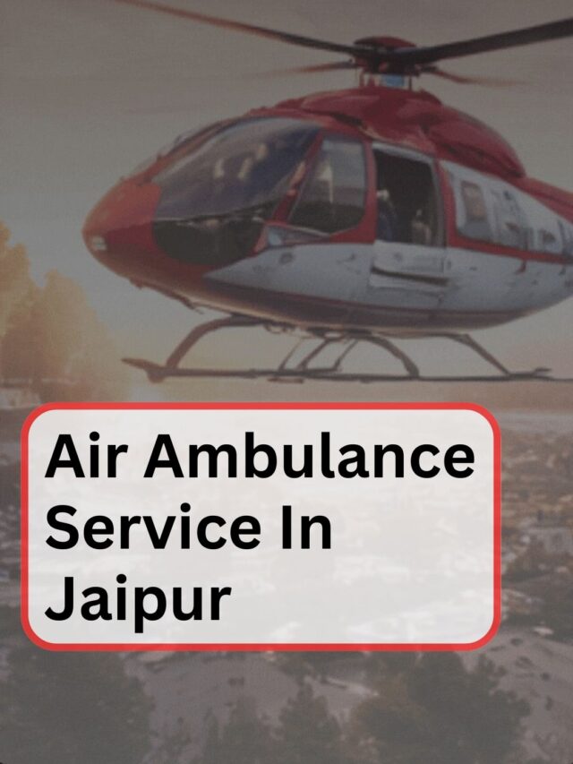 Air Ambulance Services in Jaipur