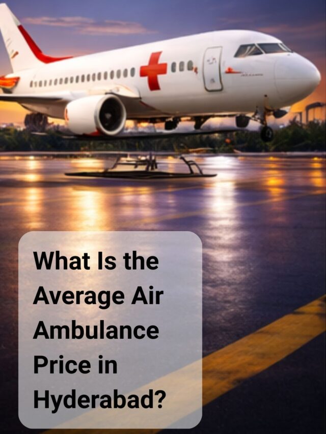 What Is the Average Air Ambulance Price in Hyderabad