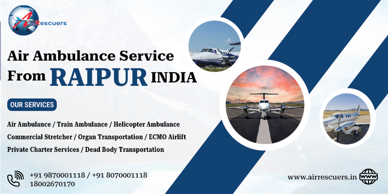 Air ambulance service from Raipur India