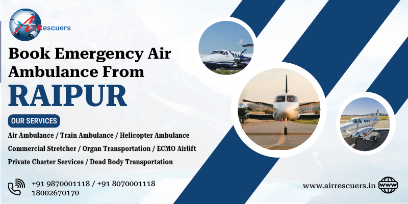 Book emergency air ambulance from Raipur