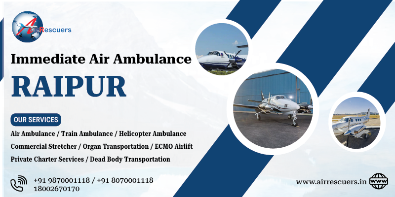 Immediate air ambulance Raipur