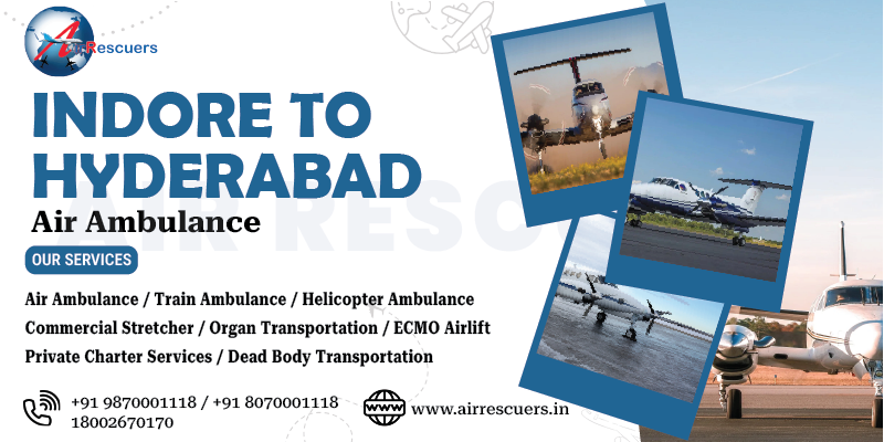 Indore to Hyderabad Air Ambulance