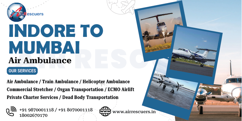 Indore to Mumbai Air Ambulance