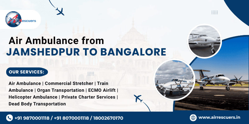Air Ambulance from Jamshedpur to Bangalore