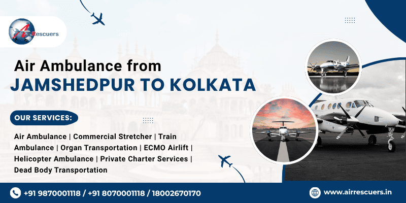 Air Ambulance from Jamshedpur to Kolkata