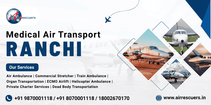 Medical Air Transport Ranchi